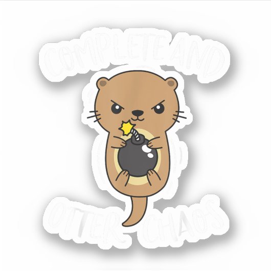 Complete en Otter Chaos Funny Cute Zee Otter Pun Sticker (Voorkant)