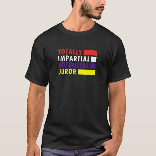 Completely unparteious potential juror_1 t-shirt (Voorkant)