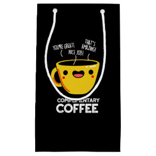Complimentary Coffee Funny Drink Pun Dark BG Klein Cadeauzakje