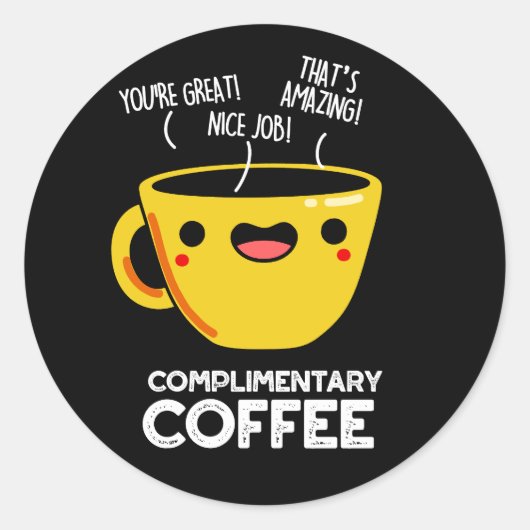 Complimentary Coffee Funny Drink Pun Dark BG Ronde Sticker (Voorkant)