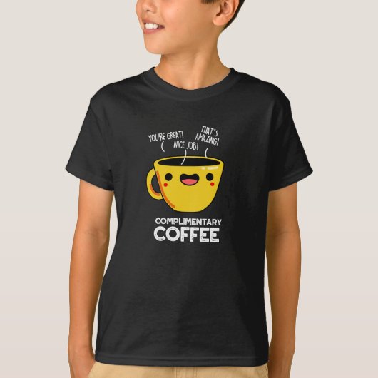 Complimentary Coffee Funny Drink Pun Dark BG T-shirt (Voorkant)
