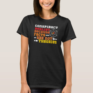 Complottheorieën Realistische feiten zijn geen the T-shirt