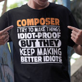 Componist Ik Probeer Dingen Grappig Te Maken Uitsp T-shirt