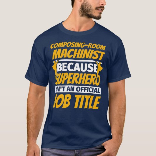 COMPOSINGROOM MACHINIST Funny Humor Gift T-shirt (Voorkant)