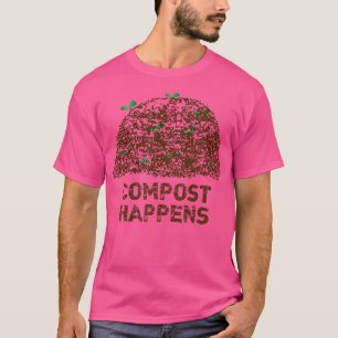 Compost Gebeurt Grappige Tuinieren Tuinier Shirt