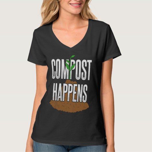 Compost happens  gardening plants gardener landsca t-shirt (Voorkant)