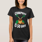 Composting For Compost Gardener Farmer Composting T-shirt (Voorkant)