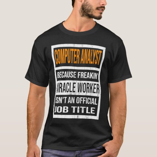Computer Analyst omdat MirakelWorker Funny Mannen T-shirt (Voorkant)
