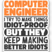 Computer Engineer Ik probeer dingen grappig te mak Sticker (Voorkant)