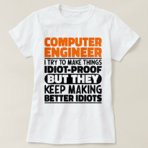 Computer Engineer Ik probeer dingen grappig te mak T-shirt