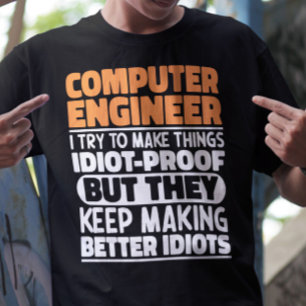 Computer Engineer Ik probeer dingen grappig te mak T-shirt