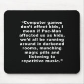 Computer Games Dont Affect Us Funny Muismat (Voorkant)