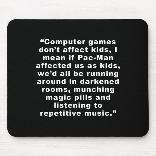 Computer Games Dont Affect Us Funny Muismat (Voorkant)