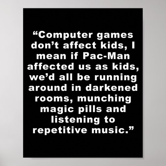 Computer Games Dont Affect Us Funny  Poster (Voorkant)