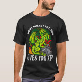 Computer Gaming Dragon Gamer XP Quote RPG Speler G T-shirt (Voorkant)