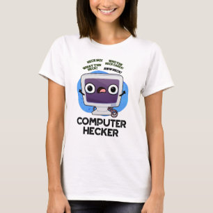 Computer Hecker Funny Hacker Pun T-shirt