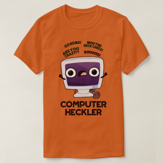 Computer Heckler Funny Hacker Pun 1 T-shirt (Design voorkant)