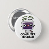 Computer Heckler Funny Hacker Pun Ronde Button 5,7 Cm (Voorkant /achterkant)