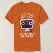 Computer Heckler Funny Hacker Pun T-shirt (Design voorkant)