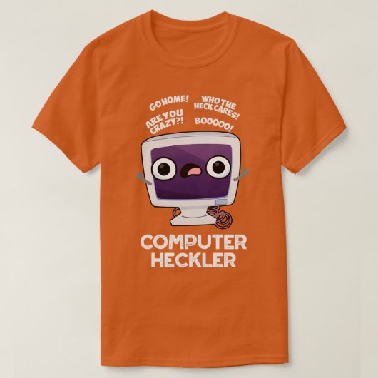 Computer Heckler Funny Hacker Pun T-shirt (Design voorkant)