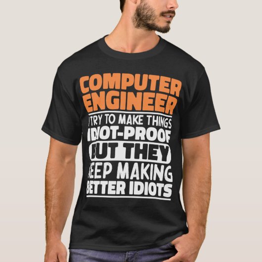 Computer ingenieur I probeer dingen grappig te mak T-shirt (Voorkant)