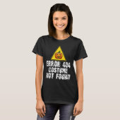Computer Programmer Error 404 No Costume gevonden T-shirt (Voorkant volledig)
