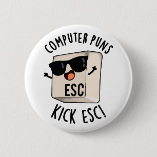 Computer Puns Kick Esc Grappig Toetsenbord Pun Ronde Button 5,7 Cm