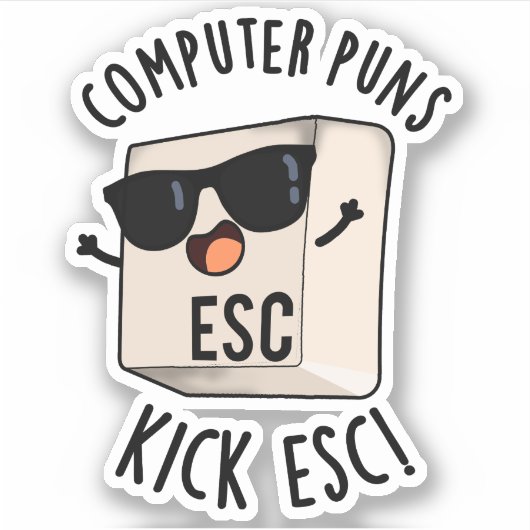 Computer Puns Kick Esc Grappig Toetsenbord Pun Sticker (Voorkant)