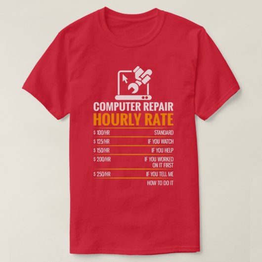 Computer Repair Uourly Rate Funny Tech Support Ner T-shirt (Design voorkant)