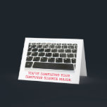 Computer Science Degree met toetsenbordaggregaten Bedankkaart<br><div class="desc">Geef dat Computer Science deze felicitatiekaart afstuderen met een computertoetsenbord aan de voorkant en de gevoelens "Hoera en Gefeliciteerd" aan de binnenkant.</div>