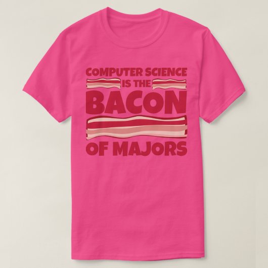 Computer Science Gifts bacon of majors T-shirt (Design voorkant)