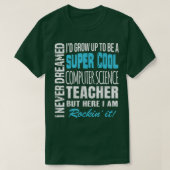 Computer Science Teacher Tshirt Funny I Nooit Drea (Design voorkant)