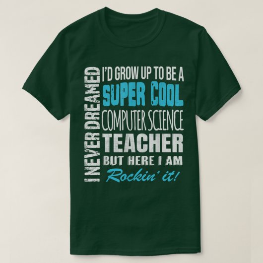 Computer Science Teacher Tshirt Funny I Nooit Drea (Design voorkant)