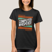 Computer Specialist Humor Computer Whisperer Progr T-shirt (Voorkant)