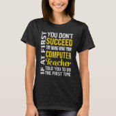 Computer Teacher If at First you don't Succeed App T-shirt (Voorkant)
