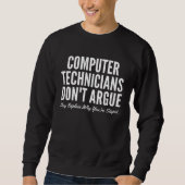 Computer Technicians Don t Argue They Explain Why Trui (Voorkant)