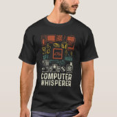 Computer Whisperer IT Tech Support Nerds Geek T-shirt (Voorkant)