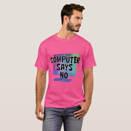 Computer zegt nr. t-shirt (Voorkant volledig)