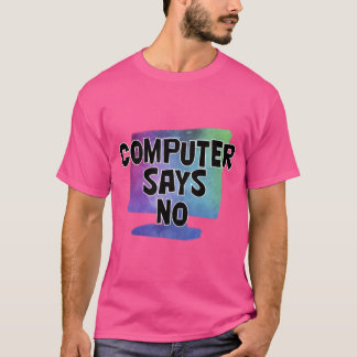 Computer zegt nr. t-shirt