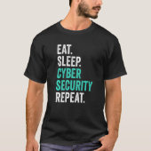 Computerprogrammering IT Nerd Eat Sleep Cyber Secu T-shirt (Voorkant)