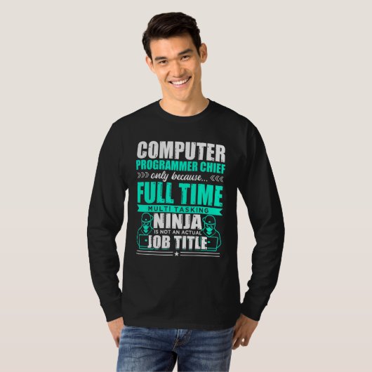 Computerprogrammeur Chief Multi Tasking Ninja T-shirt (Voorkant volledig)