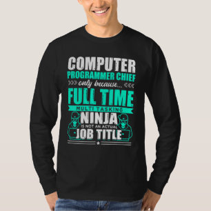 Computerprogrammeur Chief Multi Tasking Ninja T-shirt