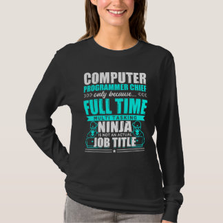 Computerprogrammeur Chief Multi Tasking Ninja T-shirt