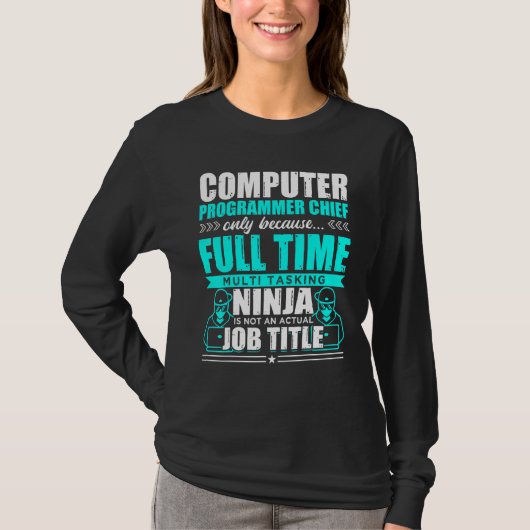 Computerprogrammeur Chief Multi Tasking Ninja T-shirt (Voorkant)