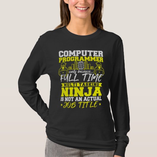Computerprogrammeur Full-Time Ninja T-shirt (Voorkant)