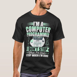 Computerprogrammeur I stopt niet wanneer ik gebond T-shirt