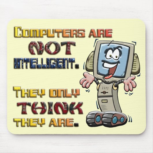 Computers denken alleen dat ze intelligent zijn muismat (Voorkant)
