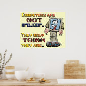 Computers denken alleen dat ze intelligent zijn poster (Keuken)