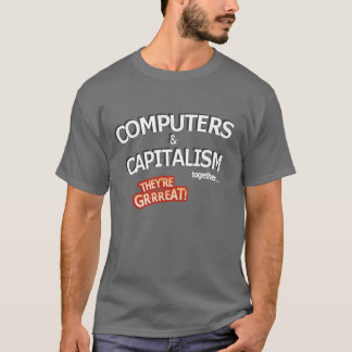 Computers en kapitalisme - geweldig! t-shirt