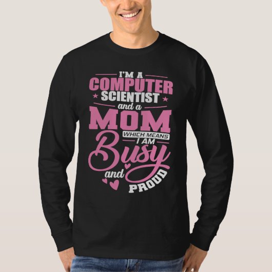 Computerwetenschapper en een moeder ik ben druk en t-shirt (Voorkant)